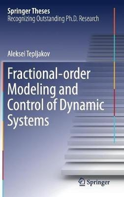 Fractional-order Modeling and Control of Dynamic Systems - Aleksei Tepljakov - cover