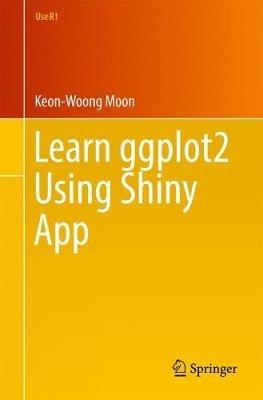 Learn ggplot2 Using Shiny App - Keon-Woong Moon - cover