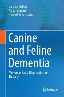 Canine and Feline Dementia: Molecular Basis, Diagnostics and Therapy - cover