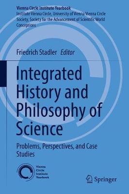 Integrated History and Philosophy of Science: Problems, Perspectives, and Case Studies - cover