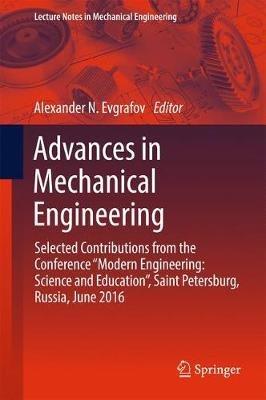 Advances in Mechanical Engineering: Selected Contributions from the Conference “Modern Engineering: Science and Education”, Saint Petersburg, Russia, June 2016 - cover