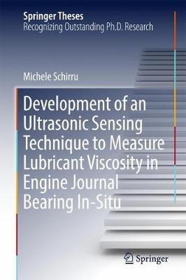 Development of an Ultrasonic Sensing Technique to Measure Lubricant Viscosity in Engine Journal Bearing In-Situ - Michele Schirru - cover
