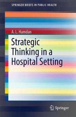 Strategic Thinking in a Hospital Setting - A. L. Hamdan - cover