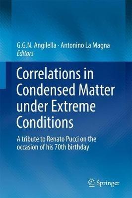Correlations in Condensed Matter under Extreme Conditions: A tribute to Renato Pucci on the occasion of his 70th birthday - cover