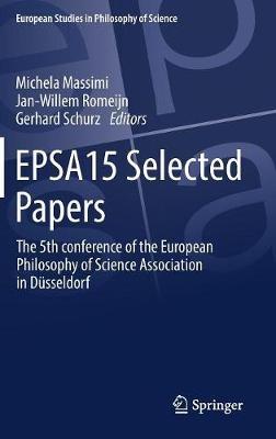 EPSA15 Selected Papers: The 5th conference of the European Philosophy of Science Association in Düsseldorf - cover