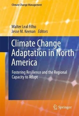 Climate Change Adaptation in North America: Fostering Resilience and the Regional Capacity to Adapt - cover