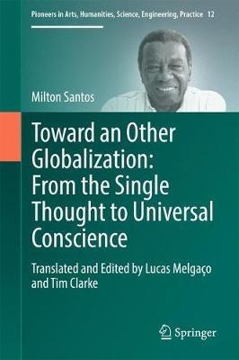 Toward an Other Globalization: From the Single Thought to Universal Conscience - Milton Santos - cover