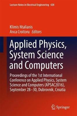 Applied Physics, System Science and Computers: Proceedings of the 1st International Conference on Applied Physics, System Science and Computers (APSAC2016), September 28-30, Dubrovnik, Croatia - cover