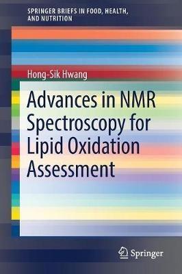 Advances in NMR Spectroscopy for Lipid Oxidation Assessment - Hong-Sik Hwang - cover