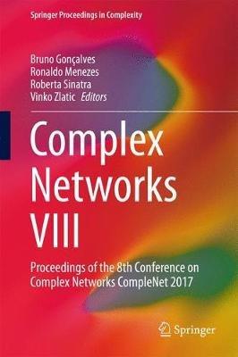 Complex Networks VIII: Proceedings of the 8th Conference on Complex Networks CompleNet 2017 - cover