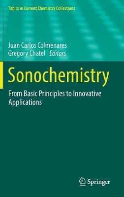 Sonochemistry: From Basic Principles to Innovative Applications - cover