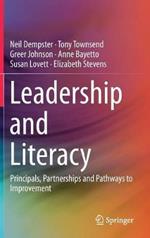 Leadership and Literacy: Principals, Partnerships and Pathways to Improvement