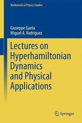 Lectures on Hyperhamiltonian Dynamics and Physical Applications - Giuseppe Gaeta,Miguel A. Rodríguez - cover