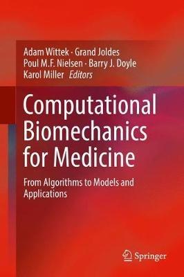Computational Biomechanics for Medicine: From Algorithms to Models and Applications - cover