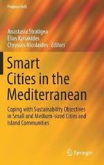 Smart Cities in the Mediterranean: Coping with Sustainability Objectives in Small and Medium-sized Cities and Island Communities