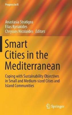 Smart Cities in the Mediterranean: Coping with Sustainability Objectives in Small and Medium-sized Cities and Island Communities - cover
