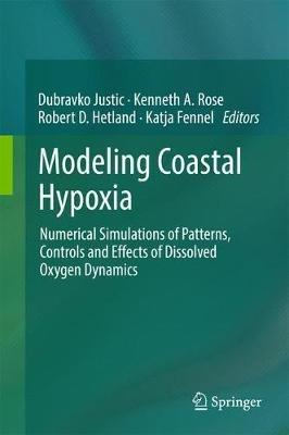 Modeling Coastal Hypoxia: Numerical Simulations of Patterns, Controls and Effects of Dissolved Oxygen Dynamics - cover