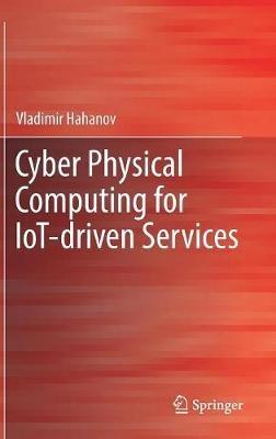 Cyber Physical Computing for IoT-driven Services - Vladimir Hahanov - cover