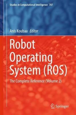Robot Operating System (ROS): The Complete Reference  (Volume 2) - cover