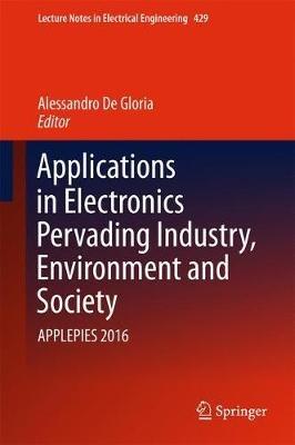 Applications in Electronics Pervading Industry, Environment and Society: APPLEPIES 2016 - cover