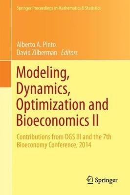 Modeling, Dynamics, Optimization and Bioeconomics II: DGS III, Porto, Portugal, February 2014, and Bioeconomy VII, Berkeley, USA, March 2014 - Selected Contributions - cover