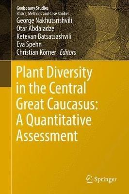 Plant Diversity in the Central Great Caucasus: A Quantitative Assessment - cover