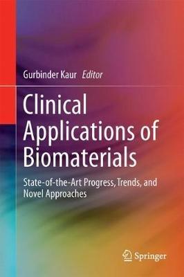 Clinical Applications of Biomaterials: State-of-the-Art Progress, Trends, and Novel Approaches - cover