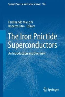 The Iron Pnictide Superconductors: An Introduction and Overview - cover