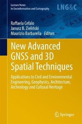New Advanced GNSS and 3D Spatial Techniques: Applications to Civil and Environmental Engineering, Geophysics, Architecture, Archeology and Cultural Heritage - cover