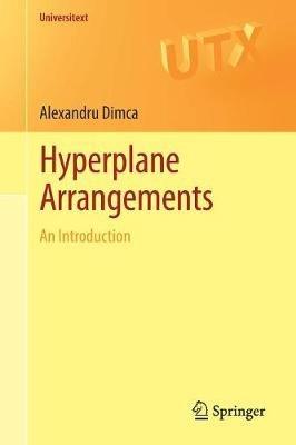 Hyperplane Arrangements: An Introduction - Alexandru Dimca - cover