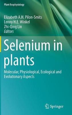 Selenium in plants: Molecular, Physiological, Ecological and Evolutionary Aspects - cover
