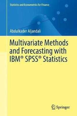 Multivariate Methods and Forecasting with IBM® SPSS® Statistics - Abdulkader Aljandali - cover