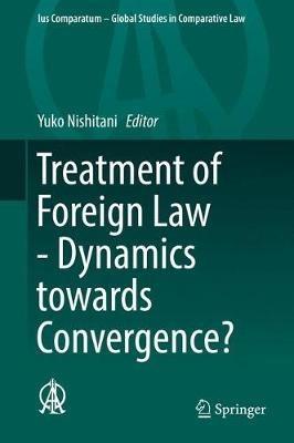 Treatment of Foreign Law - Dynamics towards Convergence? - cover