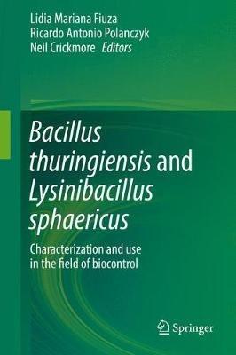 Bacillus thuringiensis and Lysinibacillus sphaericus: Characterization and use in the field of biocontrol - cover
