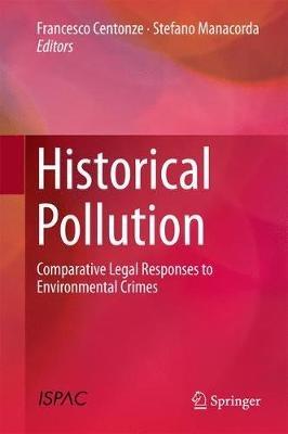 Historical Pollution: Comparative Legal Responses to Environmental Crimes - cover