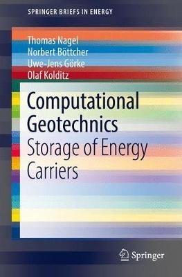 Computational Geotechnics: Storage of Energy Carriers - Thomas Nagel,Norbert Böttcher,Uwe-Jens Görke - cover
