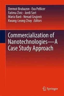 Commercialization of Nanotechnologies–A Case Study Approach - cover