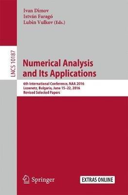 Numerical Analysis and Its Applications: 6th International Conference, NAA 2016, Lozenetz, Bulgaria, June 15-22, 2016, Revised Selected Papers - cover