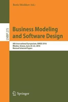 Business Modeling and Software Design: 6th International Symposium, BMSD 2016, Rhodes, Greece, June 20-22, 2016, Revised Selected Papers - cover