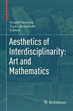 Aesthetics of Interdisciplinarity: Art and Mathematics