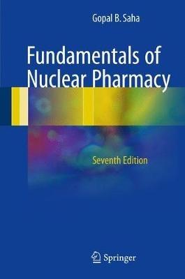 Fundamentals of Nuclear Pharmacy - Gopal B. Saha - cover