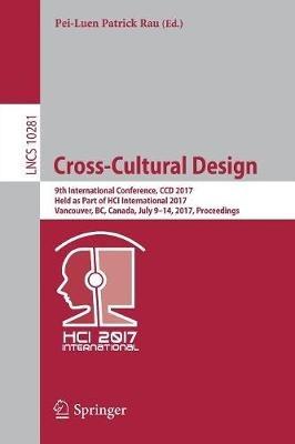Cross-Cultural Design: 9th International Conference, CCD 2017, Held as Part of HCI International 2017, Vancouver, BC, Canada, July 9-14, 2017, Proceedings - cover