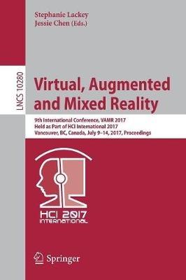 Virtual, Augmented and Mixed Reality: 9th International Conference, VAMR 2017, Held as Part of HCI International 2017, Vancouver, BC, Canada, July 9-14, 2017, Proceedings - cover