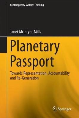 Planetary Passport: Re-presentation, Accountability and Re-Generation - Janet McIntyre-Mills - cover