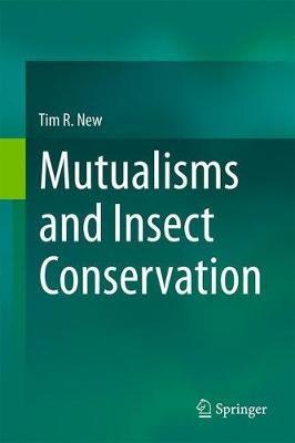 Mutualisms and Insect Conservation - Tim R. New - cover