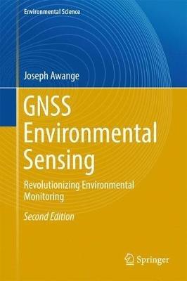 GNSS Environmental Sensing: Revolutionizing Environmental Monitoring - Joseph Awange - cover