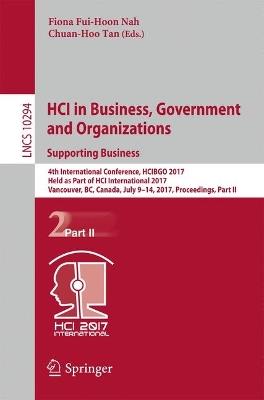 HCI in Business, Government and Organizations. Supporting Business: 4th International Conference, HCIBGO 2017, Held as Part of HCI International 2017, Vancouver, BC, Canada, July 9-14, 2017, Proceedings, Part II - cover