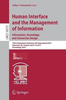 Human Interface and the Management of Information: Information, Knowledge and Interaction Design: 19th International Conference, HCI International 2017, Vancouver, BC, Canada, July 9–14, 2017, Proceedings, Part I - cover
