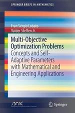 Multi-Objective Optimization Problems: Concepts and Self-Adaptive Parameters with Mathematical and Engineering Applications