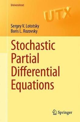 Stochastic Partial Differential Equations - Sergey V. Lototsky,Boris L. Rozovsky - cover